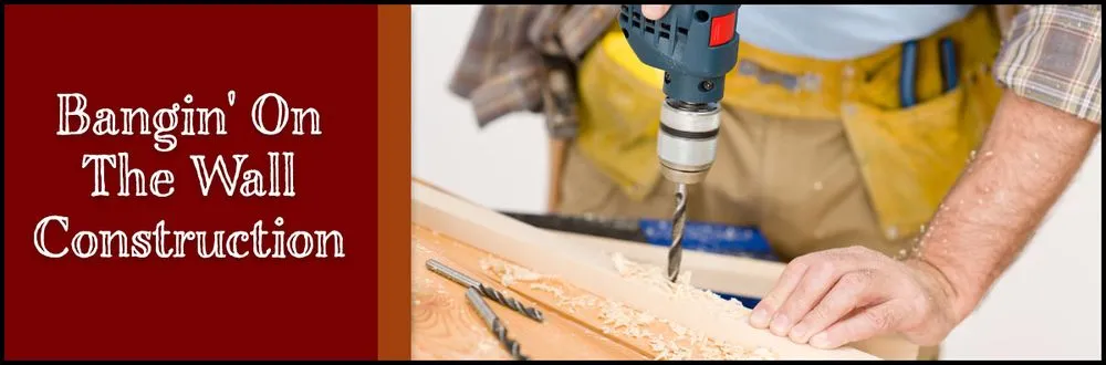 Slide of Bangin' On The Wall Construction