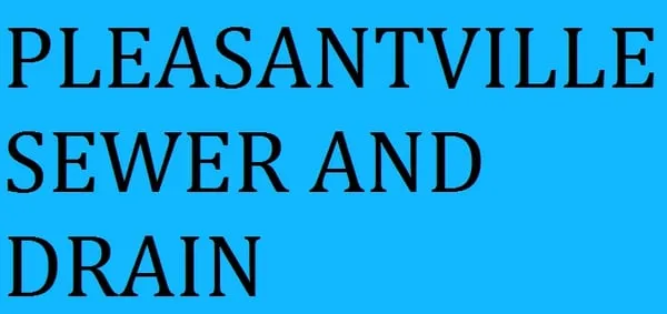 Pleasantville Sewer and Drain